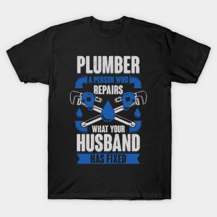 Funny Plumber Pipefitter Gift T-Shirt